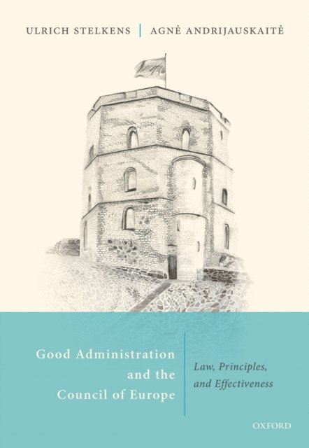 AgnA- AndrijauskaitA-, Ulrich Stelkens - Good Administration and the Council of Europe, E-bok