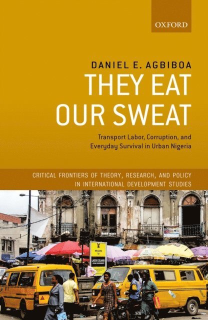 Daniel E. Agbiboa - They Eat Our Sweat, E-bok