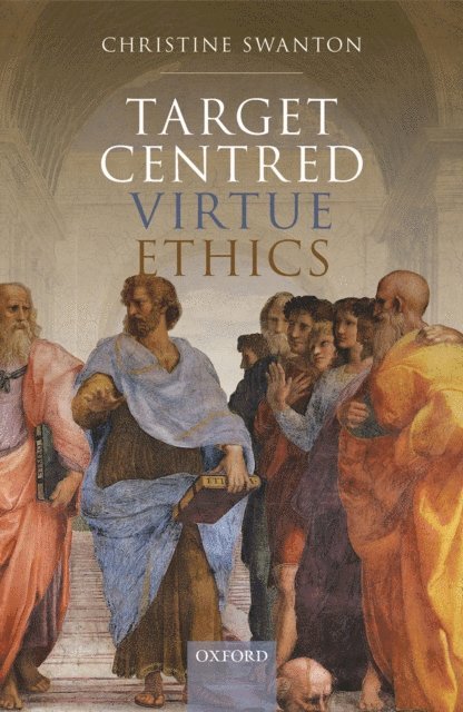 Christine Swanton - Target Centred Virtue Ethics, E-bok