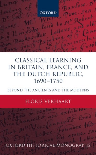 Floris Verhaart - Classical Learning in Britain, France, and the Dutch Republic, 1690-1750, E-bok