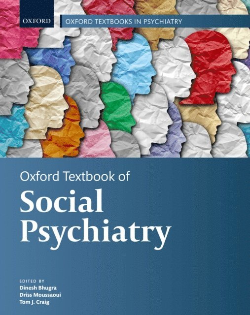 Tom J Craig, Driss Moussaoui, Dinesh Bhugra - Oxford Textbook of Social Psychiatry, E-bok