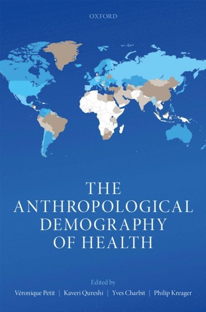 Philip Kreager, Yves Charbit, Kaveri Qureshi, VA(c)ronique Petit - Anthropological Demography of Health, E-bok