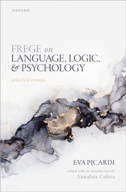 Eva Picardi, Annalisa Coliva - Frege on Language, Logic, and Psychology, E-bok