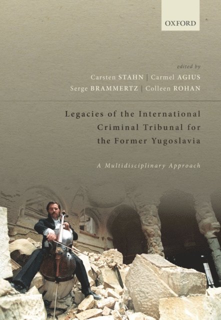 Colleen Rohan, Serge Brammertz, Carmel Agius, Carsten Stahn - Legacies of the International Criminal Tribunal for the Former Yugoslavia, E-bok