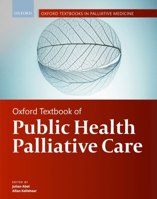 Allan Kellehear, Julian Abel - Oxford Textbook of Public Health Palliative Care, E-bok