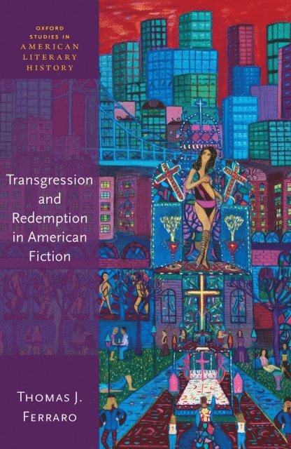 Thomas J. Ferraro - Transgression and Redemption in American Fiction, E-bok