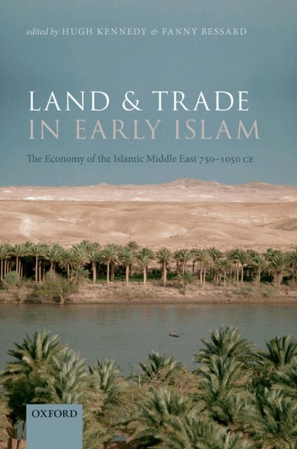 Fanny Bessard, Hugh Kennedy - Land and Trade in Early Islam, E-bok