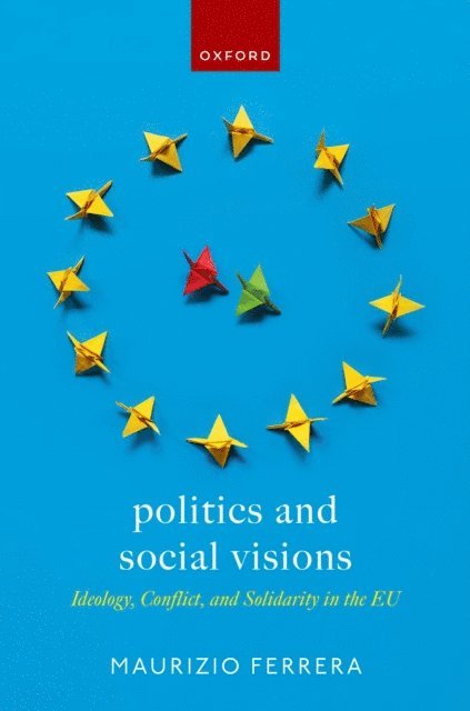 Maurizio Ferrera - Politics and Social Visions, E-bok