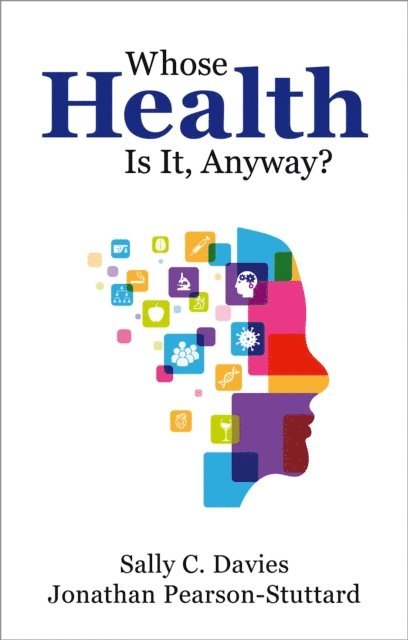 Jonathan Pearson-Stuttard, Sally Davies - Whose Health Is It, Anyway?, E-bok