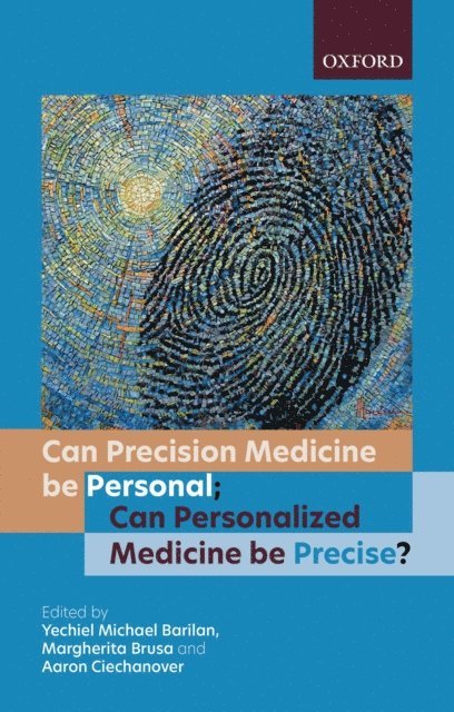 Aaron Ciechanover, Margherita Brusa, Y. Michael Barilan - Can precision medicine be personal; Can personalized medicine be precise?, E-bok