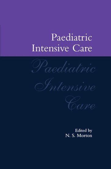 N. S. Morton, N. S. Morton - Paediatric Intensive Care, Inbunden