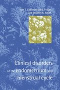 Clinical Disorders of the Endometrium and Menstrual Cycle