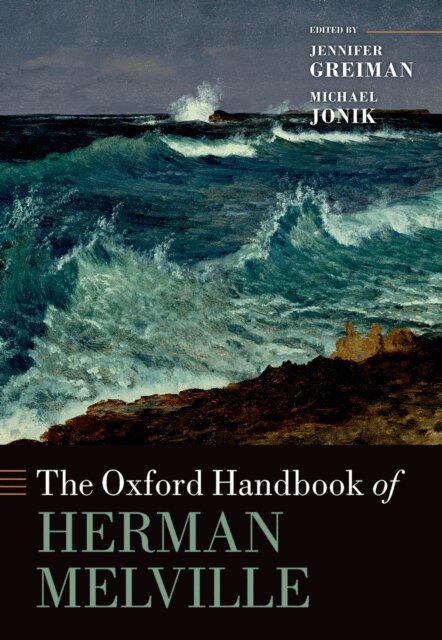 Michael Jonik, Jennifer Greiman - Oxford Handbook of Herman Melville, E-bok