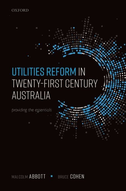 Bruce Cohen, Malcolm Abbott - Utilities Reform in Twenty-First Century Australia, E-bok