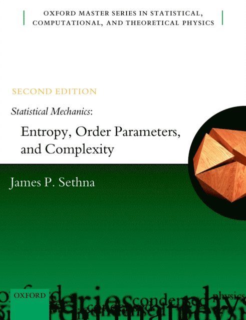 James P. Sethna - Statistical Mechanics: Entropy, Order Parameters, and Complexity, E-bok