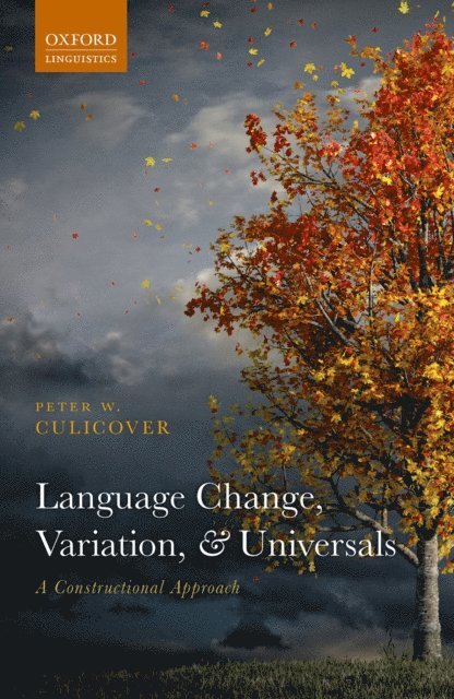 Peter W. Culicover - Language Change, Variation, and Universals, E-bok