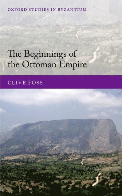 Clive Foss - Beginnings of the Ottoman Empire, E-bok