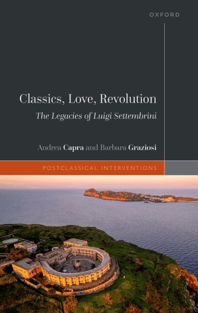 Barbara Graziosi, Andrea Capra - Classics, Love, Revolution, E-bok
