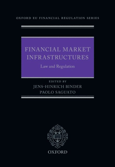 Paolo Saguato, Jens-Hinrich Binder - Financial Market Infrastructures: Law and Regulation, E-bok