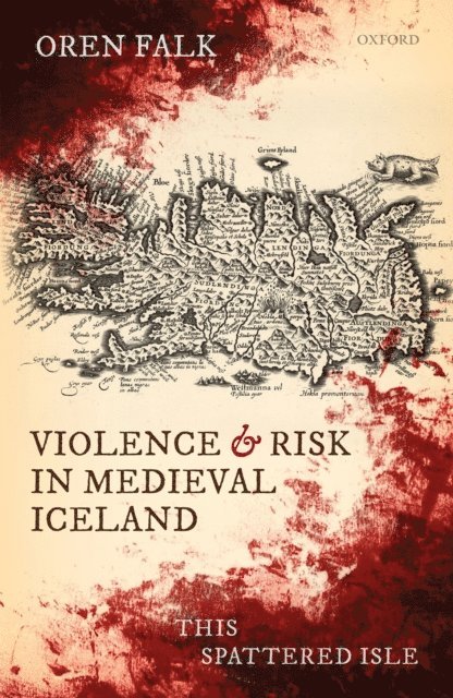 Oren Falk - Violence and Risk in Medieval Iceland, E-bok