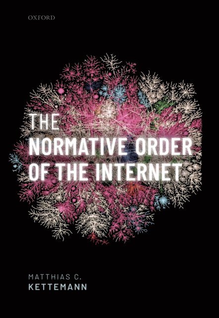 Matthias C. Kettemann - Normative Order of the Internet, E-bok