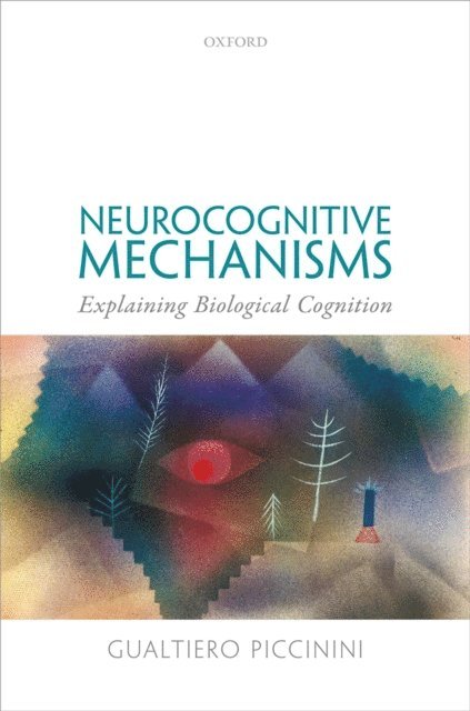 Gualtiero Piccinini - Neurocognitive Mechanisms, E-bok
