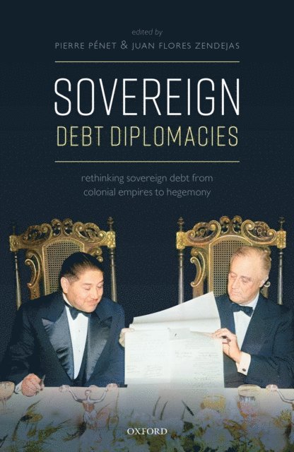 Juan Flores Zendejas, Pierre Penet - Sovereign Debt Diplomacies, E-bok