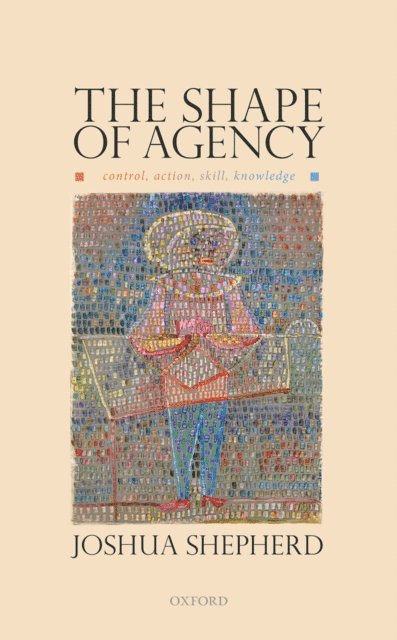 Joshua Shepherd - Shape of Agency, E-bok