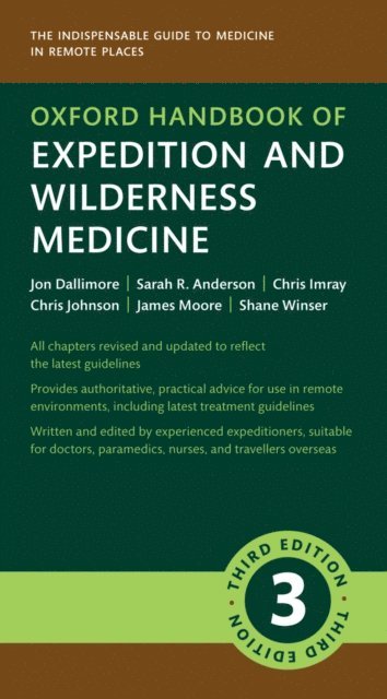 Shane Winser, James Moore, Chris Johnson, Chris Imray, Sarah R. Anderson, Jon Dallimore - Oxford Handbook of Expedition and Wilderness Medicine, E-bok