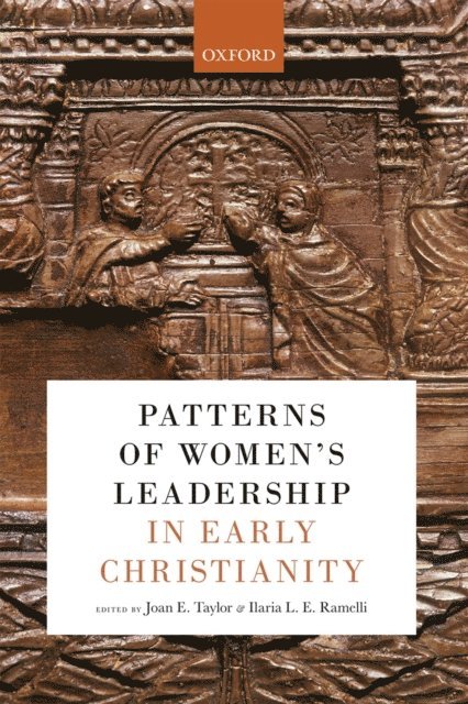 Ilaria L. E. Ramelli, Joan E. Taylor - Patterns of Women's Leadership in Early Christianity, E-bok