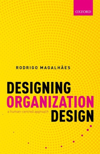 Rodrigo Magalhaes - Designing Organization Design, E-bok. Tillgänglighet: Lägg i varukorg