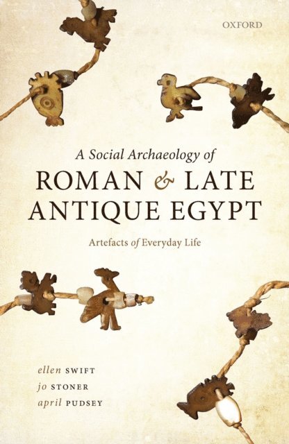 April Pudsey, Jo Stoner, Ellen Swift - Social Archaeology of Roman and Late Antique Egypt, E-bok