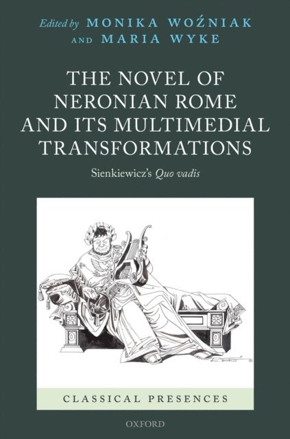 Maria Wyke, Monika WoAºniak - Novel of Neronian Rome and its Multimedial Transformations, E-bok