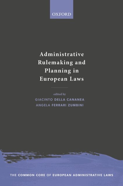 Angela Ferrari Zumbini, Giacinto della Cananea - Administrative Rulemaking and Planning in European Laws, E-bok