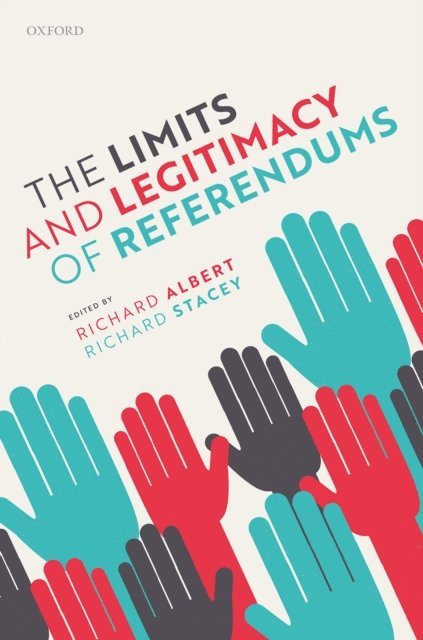 Richard Stacey, Richard Albert - Limits and Legitimacy of Referendums, E-bok