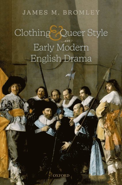 James M. Bromley - Clothing and Queer Style in Early Modern English Drama, E-bok