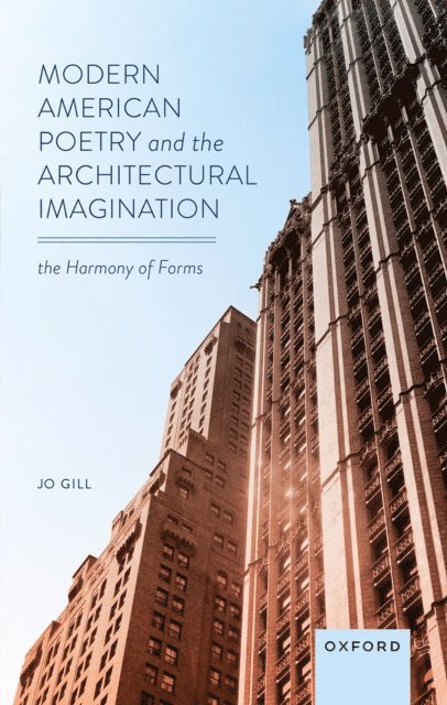 Jo Gill - Modern American Poetry and the Architectural Imagination, E-bok