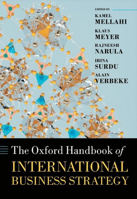 Alain Verbeke, Irina Surdu, Rajneesh Narula, Klaus Meyer, Kamel Mellahi - Oxford Handbook of International Business Strategy, E-bok