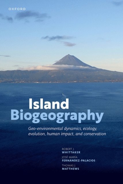 Thomas J. Matthews, JosA(c) MarA-a FernA!ndez-Palacios, Robert J. Whittaker - Island Biogeography, E-bok