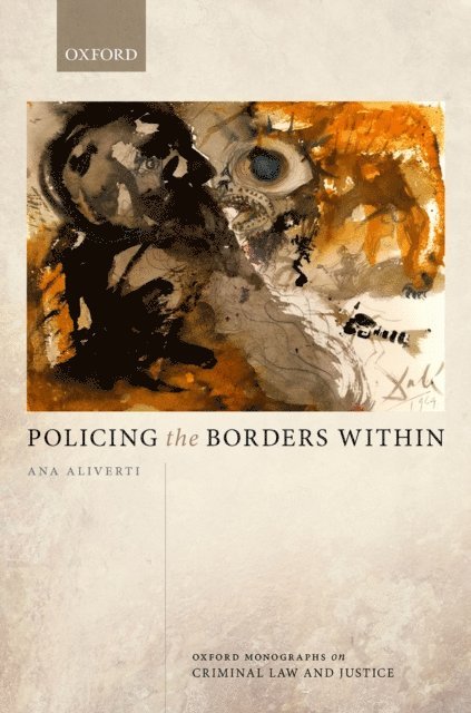 Ana Aliverti - Policing the Borders Within, E-bok