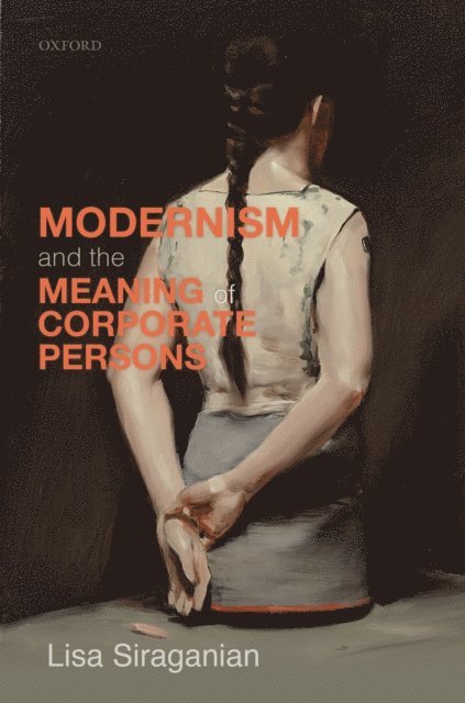 Lisa Siraganian - Modernism and the Meaning of Corporate Persons, E-bok