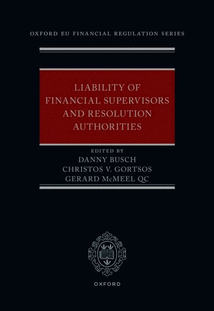 Gerard McMeel QC, Christos Gortsos, Danny Busch - Liability of Financial Supervisors and Resolution Authorities, E-bok