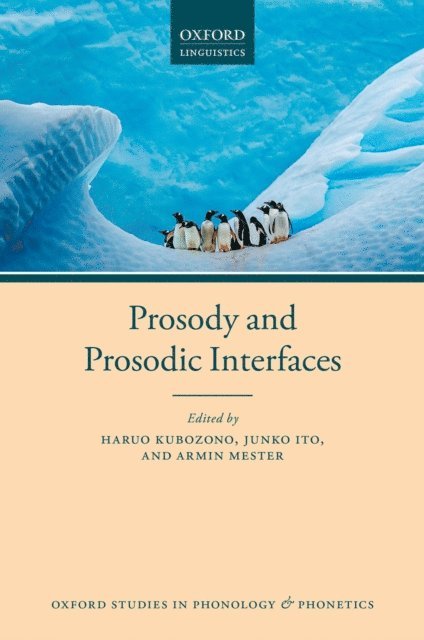 Armin Mester, Junko Ito, Haruo Kubozono - Prosody and Prosodic Interfaces, E-bok