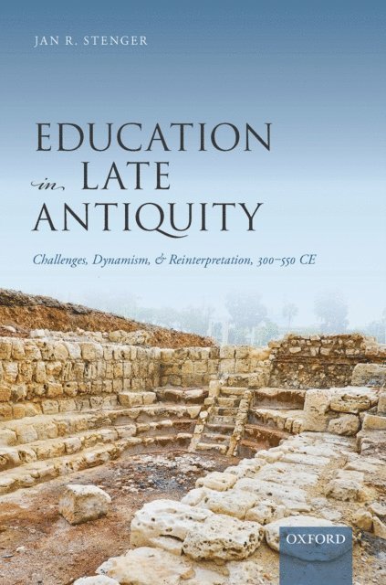 Jan R. Stenger - Education in Late Antiquity, E-bok
