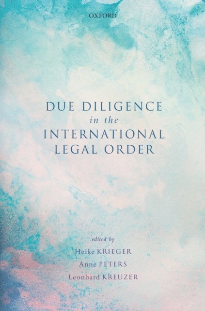 Leonhard Kreuzer, Anne Peters, Heike Krieger - Due Diligence in the International Legal Order, E-bok