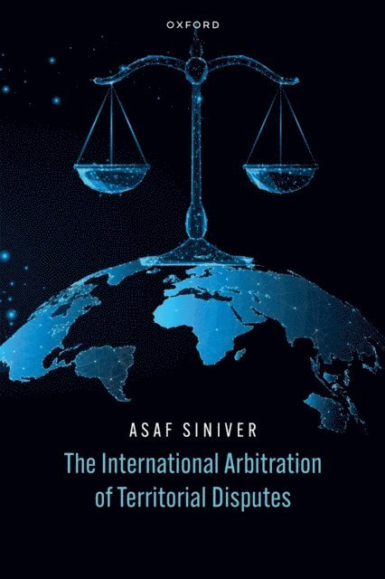 Asaf Siniver - International Arbitration of Territorial Disputes, E-bok