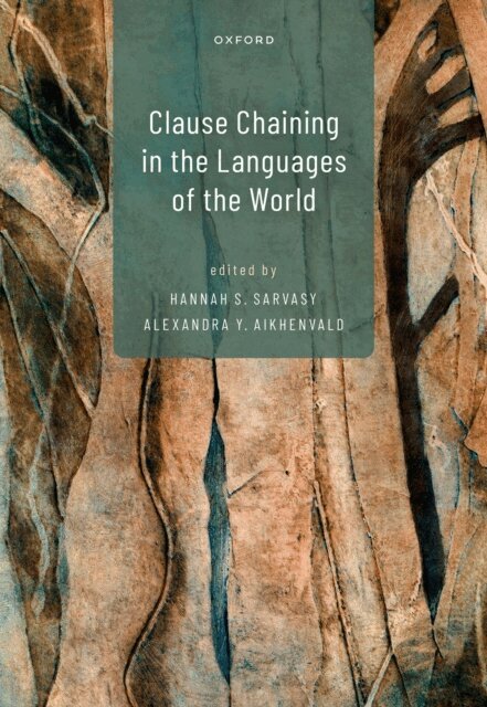 Alexandra Y. Aikhenvald, Hannah S. Sarvasy - Clause Chaining in the Languages of the World, E-bok
