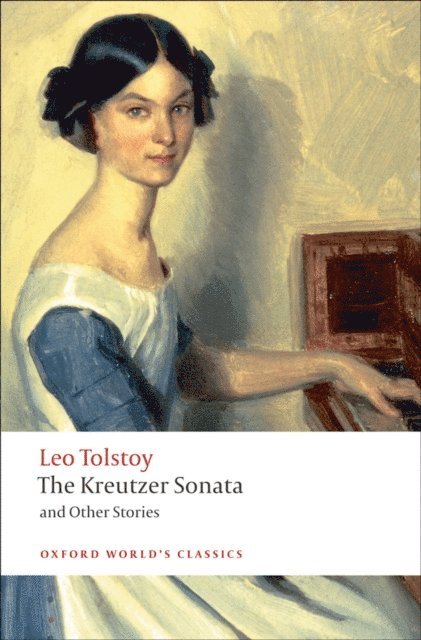 Leo Tolstoy, Richard F. Gustafson - Kreutzer Sonata and Other Stories, E-bok