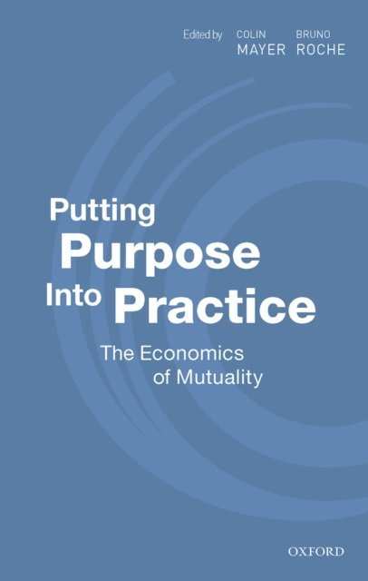 Bruno Roche, Colin Mayer - Putting Purpose Into Practice, E-bok