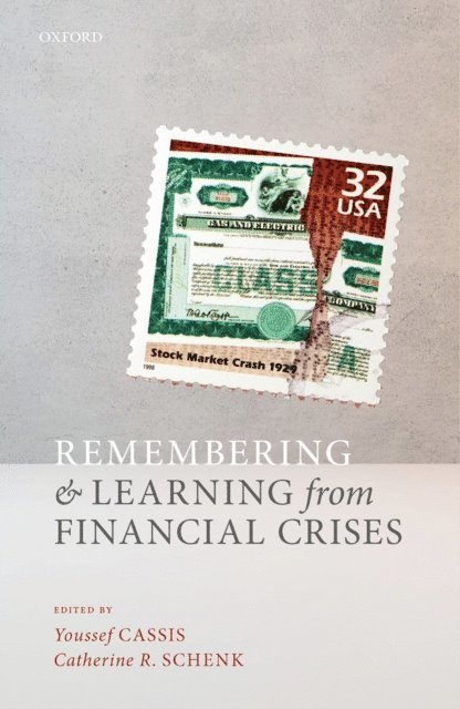 Catherine R. Schenk, Youssef Cassis - Remembering and Learning from Financial Crises, E-bok